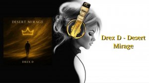 Drex D - Desert Mirage