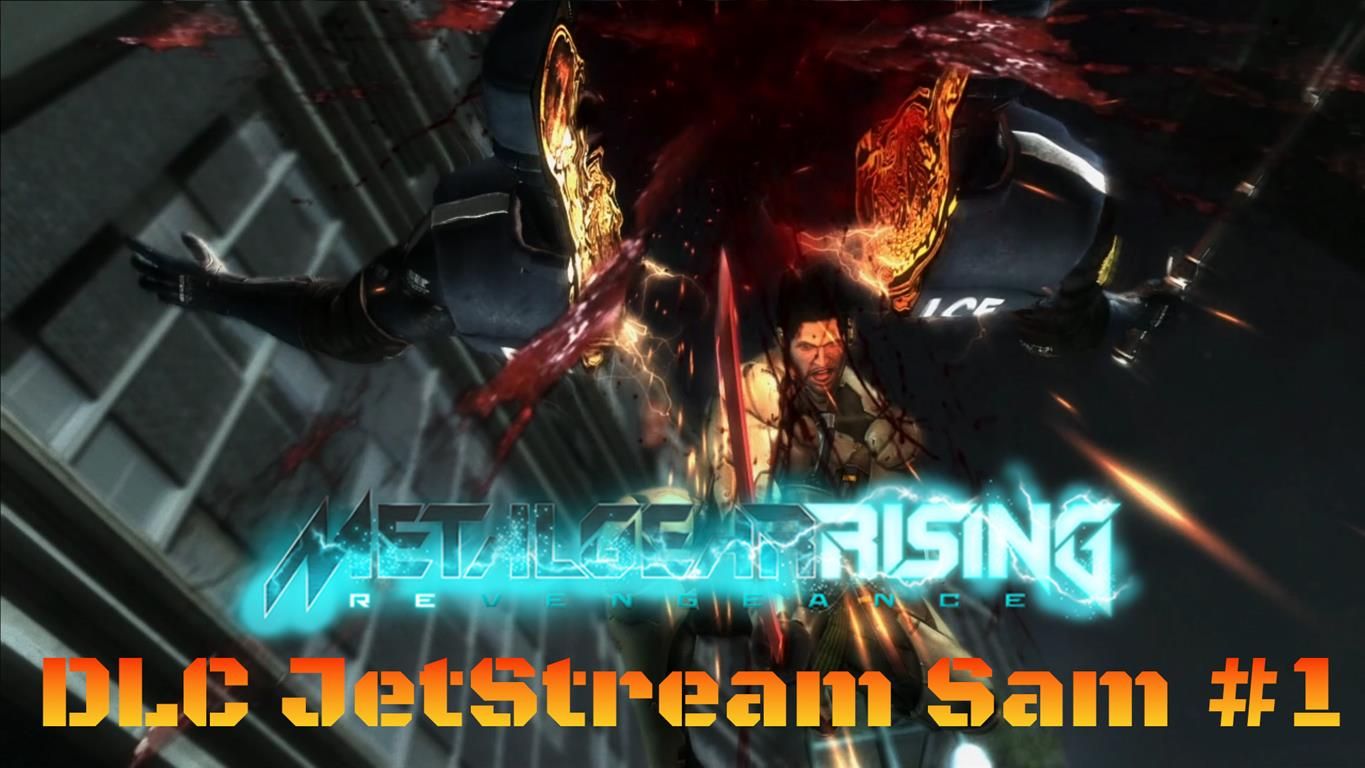 METAL GEAR RISING: REVENGEANCE DLC JetStream Sam #1 смотреть онлайн