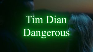 Tim Dian - Dangerous