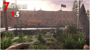 Прохождение 7 Days To Die 2.5 #9 Шманаем школу !