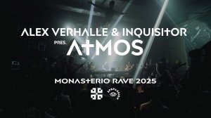 Alex Verhalle & Inquisitor представляют ATMOS @ Monasterio Rave 2025