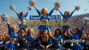 Super Rich DJ - Dance All Night Baby 2026
