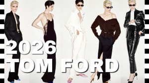 ✔️ TOM FORD коллекция RESORT 2026. Лукбук с ДЕТАЛЯМИ крупным планом