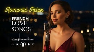 French Love Songs Playlist 2026 – Romantic French Music & Paris Love Vibes💕