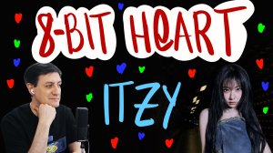 Честная реакция на Itzy — 8-Bit Heart