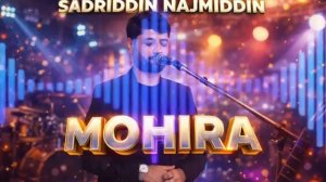 SADRIDDIN NAJMIDDIN - MOHIRA