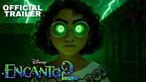 Энканто 2 (Трейлер 2026)