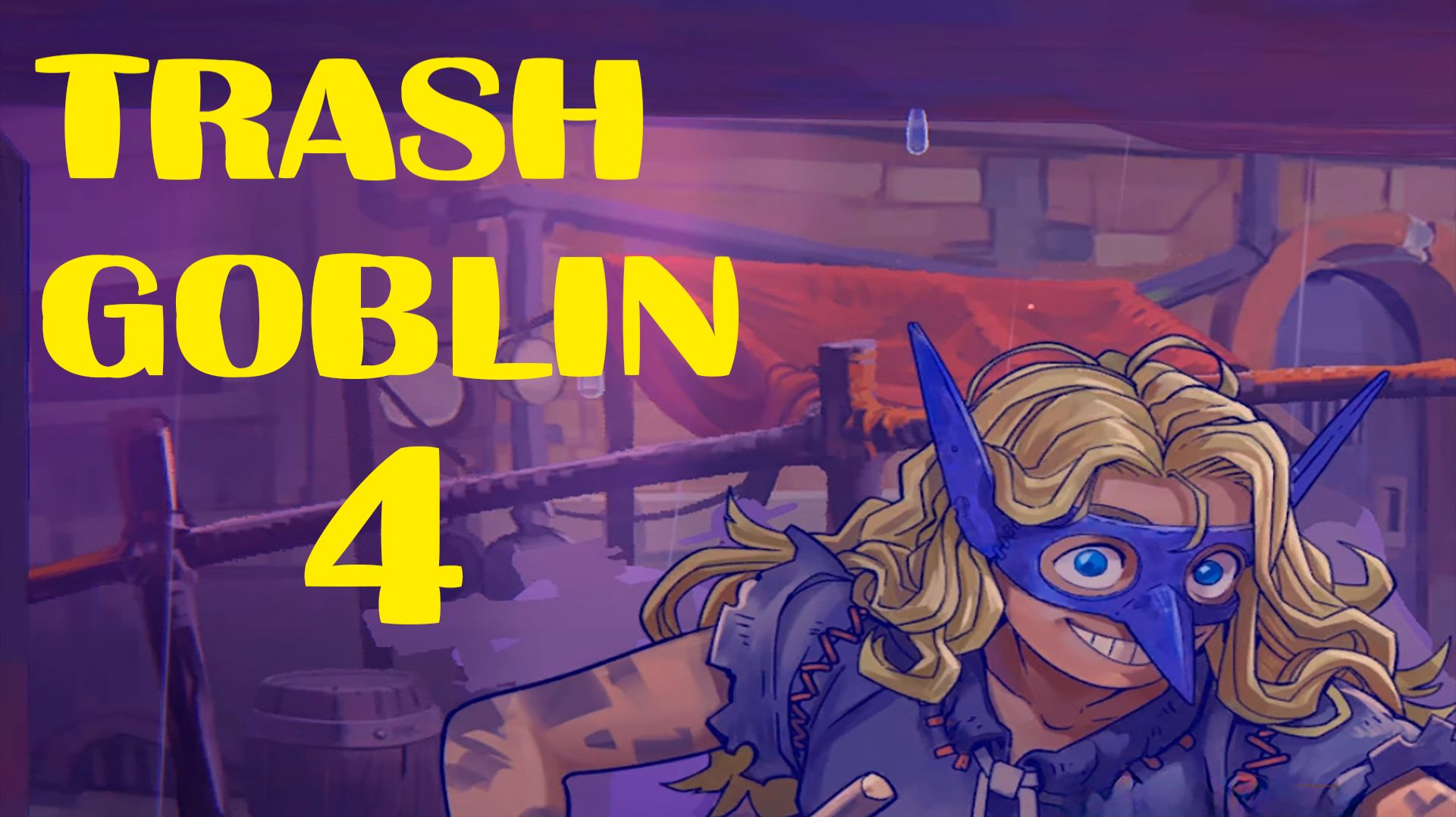 Trash Goblin № 4 (ИГРА РЕШИЛА, КОГДА ЗАКОНЧИТЬСЯ)