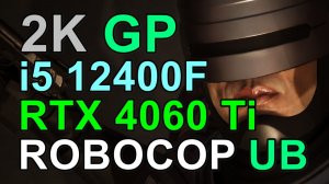 i5 12400F + RTX 4060 Ti 8GB в ROBOCOP UNFINISHED BUSINESS 2K