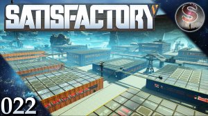 Satisfactory - 022 - Завершаю фазу 2