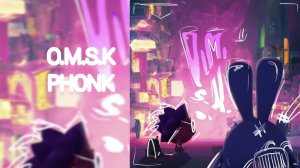 O.M.S.K PHONK