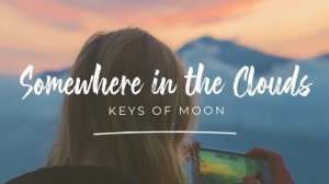 🕯️ Музыка без авторских прав — Keys Of Moon - Somewhere in the Clouds | Relaxing Meditation Music