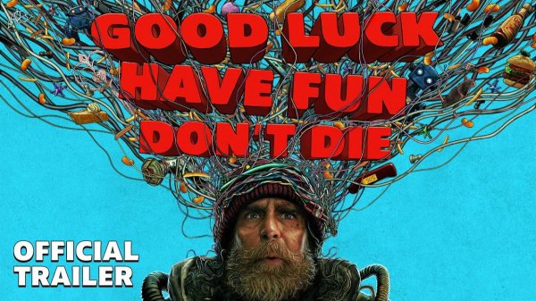 Good Luck, Have Fun, Don’t Die Movie - Official Trailer | Briarcliff Entertainment