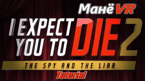 I Expect You to Die 2 VR