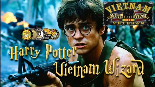 Vietnam Veterans is... Harry Potter — Vietnam Wizard