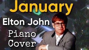 January (Elton John piano cover)