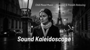 Chill Mood  – Spanish & French Relaxing