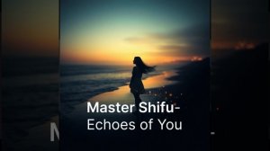 Master Shifu-Echoes of You