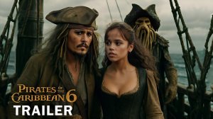 Пираты Карибского моря 6 (Трейлер 2026)