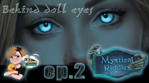 Mystical Riddles 2 - Behind doll eyes - Прохождение - серия 2