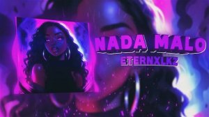 Eternxlkz - Nada Malo (Official Audio)[1920x1080].mp4