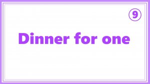 Английский язык p9 Dinner for One