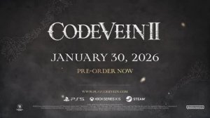 Игра Code Vein II 2025 трейлер 3
