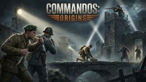 Commandos: Origins - Что то новенькое для меня