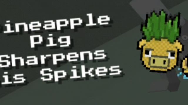 Pineapple Pig Sharpens His Spikes