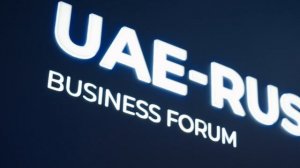 UAE - Russia Bussines Forum
