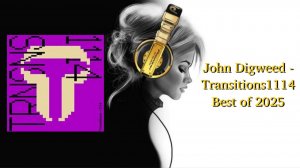 John Digweed - Transitions1114 Best of 2025