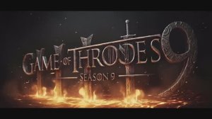 Игра престолов: 9 сезон (Трейлер 2026)
