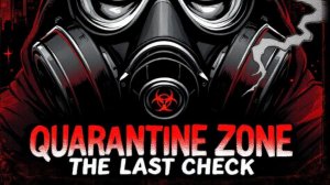 СЛОЖНАЯ РАБОТЕНКА ••• Quarantine Zone: The Last Check (1) Прохождение 1-10 день