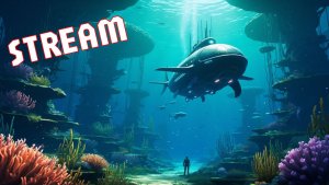 ПРОХОЖДЕНИЕ SUBNAUTICA #2 (STREAM)