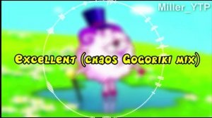 Excellent (Chaos gogoriki mix)