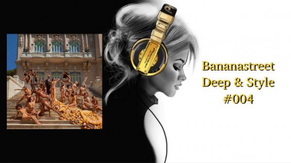 Bananastreet Deep & Style #004