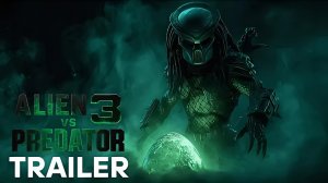Чужой против Хищника 3 (Трейлер 2026)