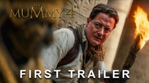 Мумия 4 (Трейлер 2026)
