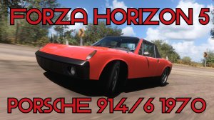 Forza Horizon 5: Porsche 914/6 1970 – Классика с Душой Скорости! 🚗🔥