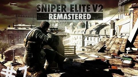 Прохождение Sniper Elite 2 Remastered . # 1. "Пролог". Убрать руководитея программы ФАУ-2
