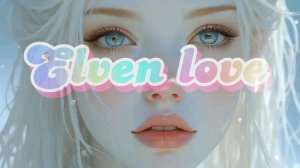 Elven love  Beautiful, emotional love music
