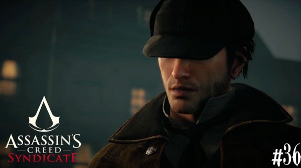 Assassin's Creed: Синдикат DLC Ужасные преступления  [no comments] #36 Первое раследование!