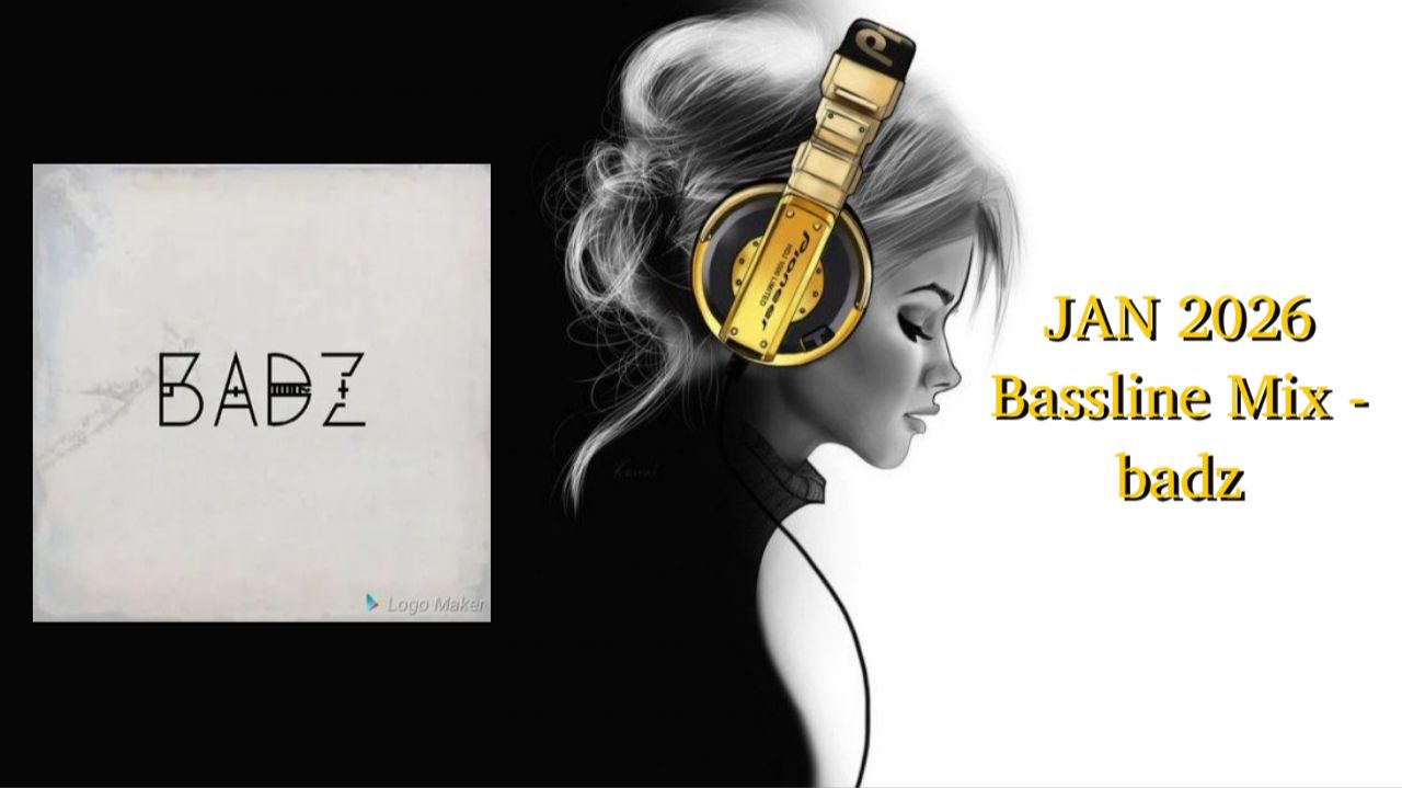 JAN 2026 Bassline Mix - Badz