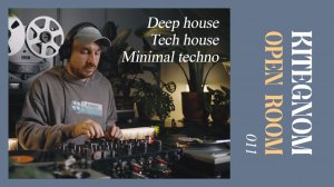 OPEN ROOM 011 x KITEGNOM (minimal techno, deep house on vinyl records)