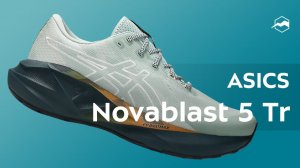 Кроссовки ASICS Novablast 5 Tr