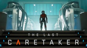 The Last Caretaker ▷ Последний хранитель #1