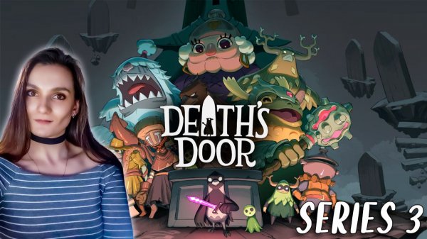 Deaths Door - Собираем души во владениях Ведьмы - Серия 3