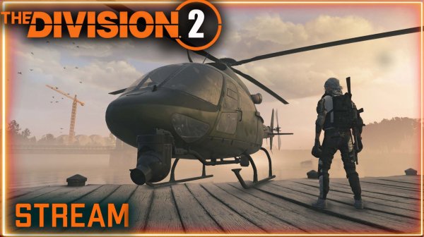 Division 2 stream ⚡ ПВЕ ⚡ ПВП ⚡ Темная зона