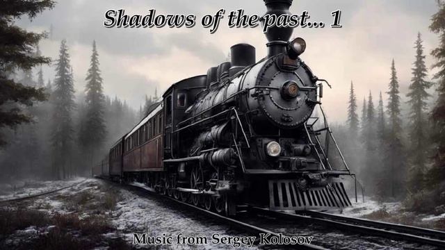 Shadows of the past... 1(Music from Sergey Kolosov) смотреть онлайн
