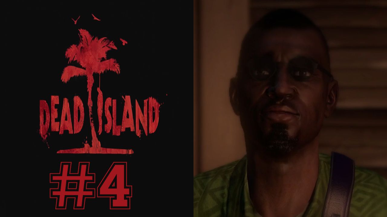 НОВЫЙ ВЫЖИВШИЙ #4 — Dead Island